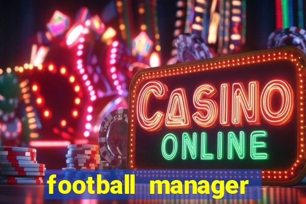 football manager 2024 crack